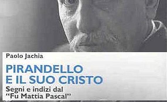 Jachia Paolo – Pirandello e il suo Cristo