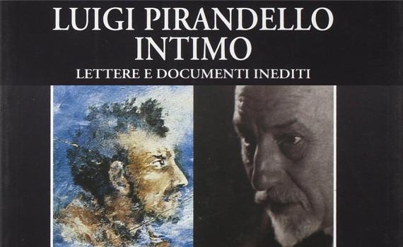 Marsili Antonetti Renata (a cura di) – Luigi Pirandello Intimo. Lettere e documenti inediti