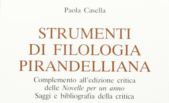 Casella Paola – Strumenti di filologia pirandelliana