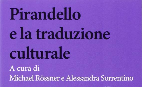 Rössner Michael e Sorrentino Alessandra (a cura di) – Pirandello e la traduzione culturale