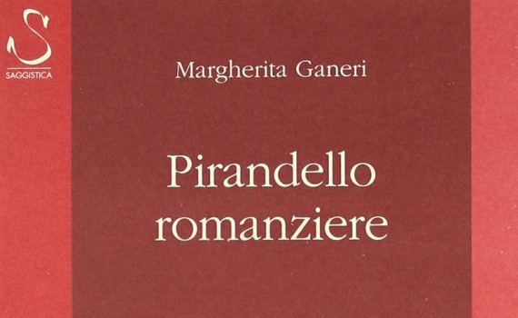 Ganeri Margherita – Pirandello romanziere