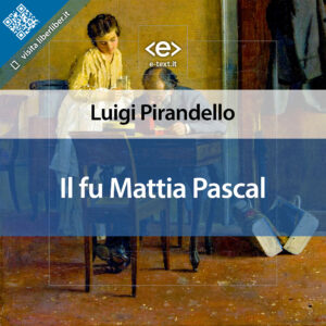 Il fu Mattia Pascal [audiolibro] – Liber Liber