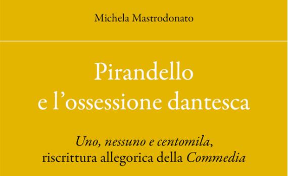 Mastrodonato Michela – Pirandello e l’ossessione dantesca